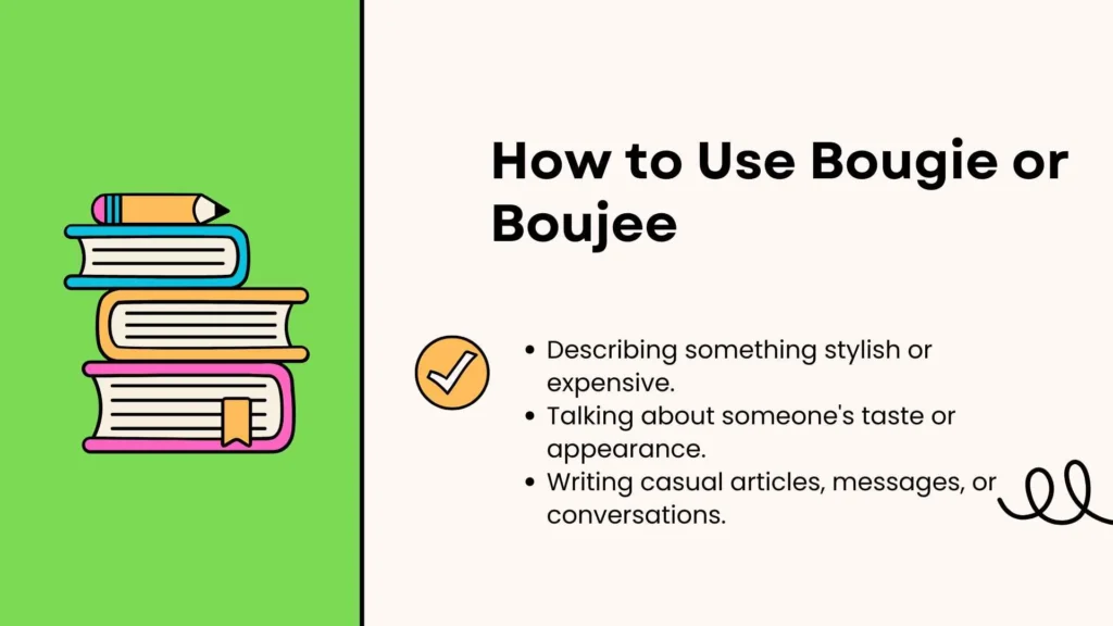 How to Use Bougie or Boujee