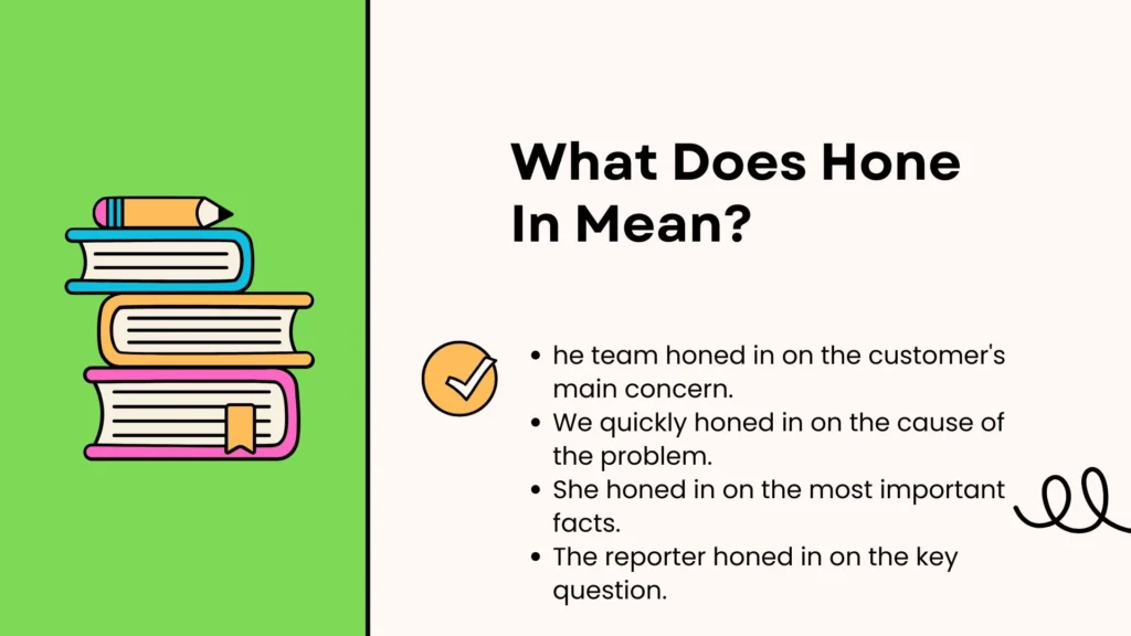 What Does Hone In Mean?