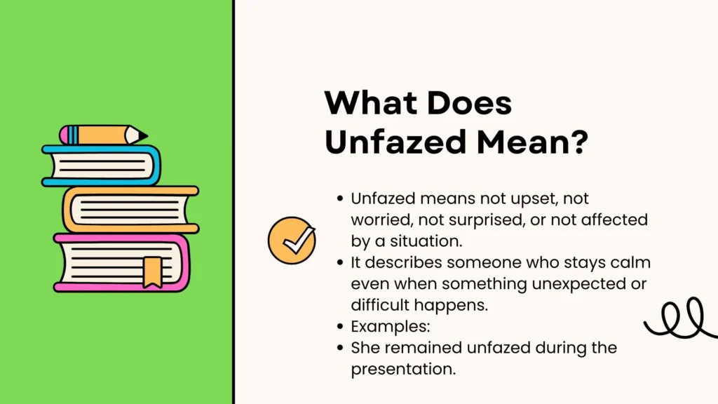 What Does Unfazed Mean?