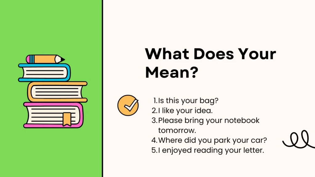 What Does Your Mean?