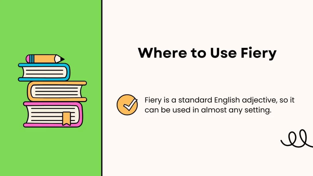 Where to Use Fiery