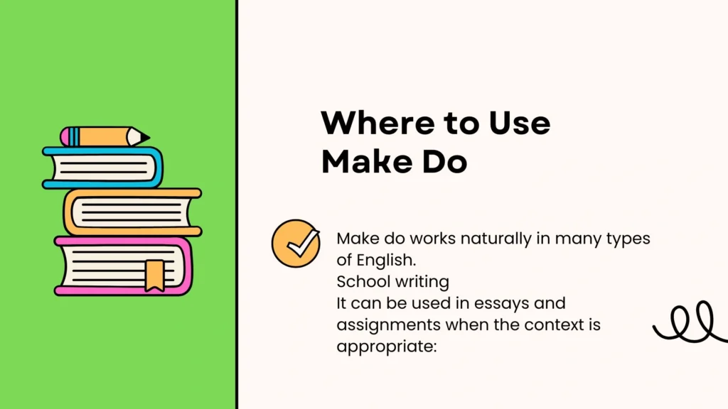Where to Use Make Do