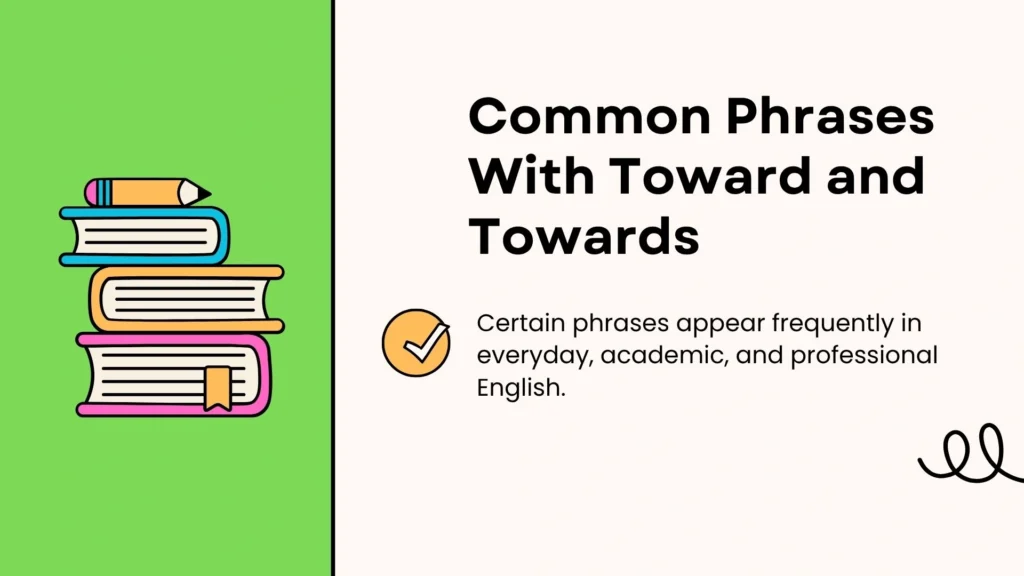 Common Phrases With Toward and Towards