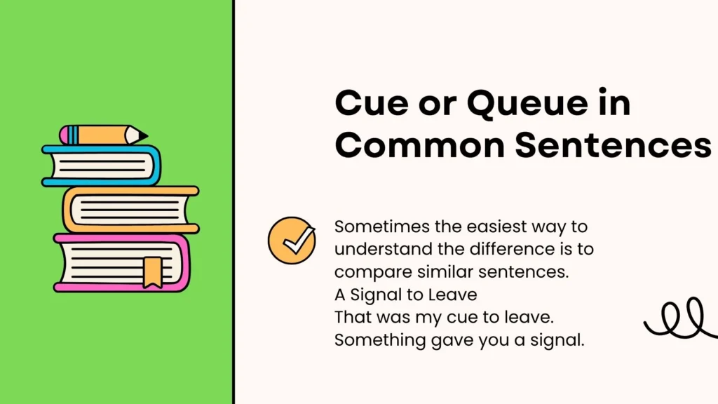 Cue or Queue in Common Sentences