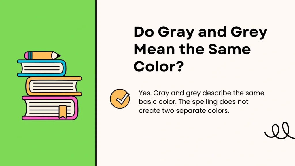 Do Gray and Grey Mean the Same Color?