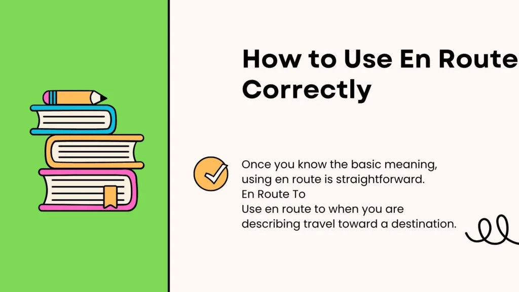 How to Use En Route Correctly