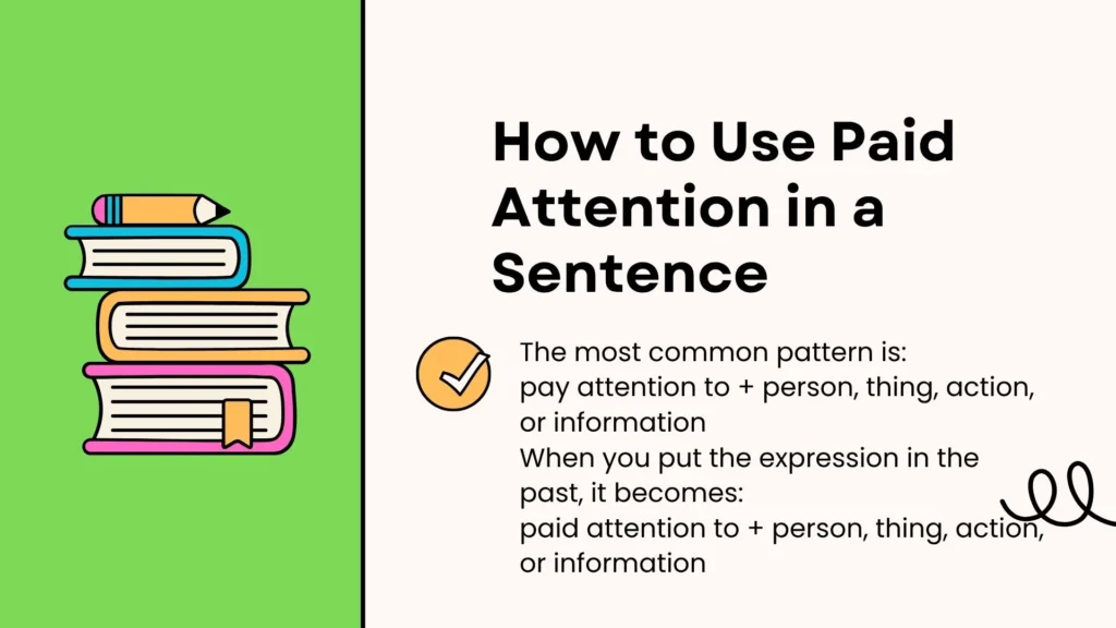 How to Use Paid Attention in a Sentence
