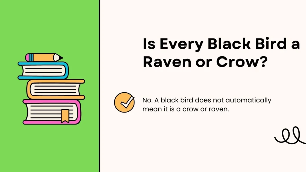 Is Every Black Bird a Raven or Crow?