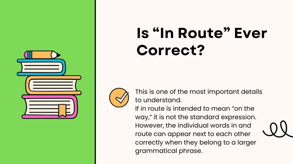 Is “In Route” Ever Correct?