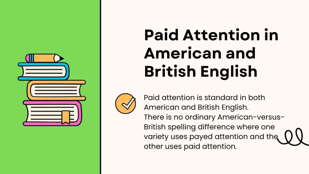 Paid Attention in American and British English