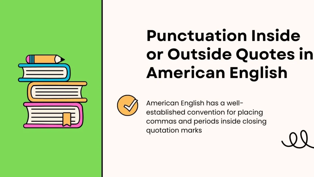 Punctuation Inside or Outside Quotes in American English