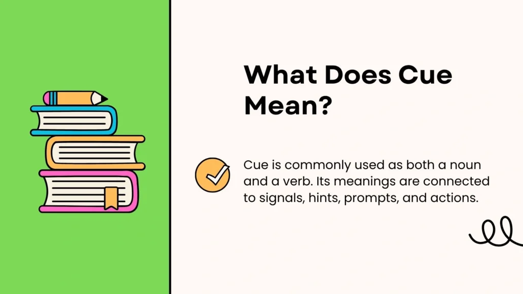 What Does Cue Mean?