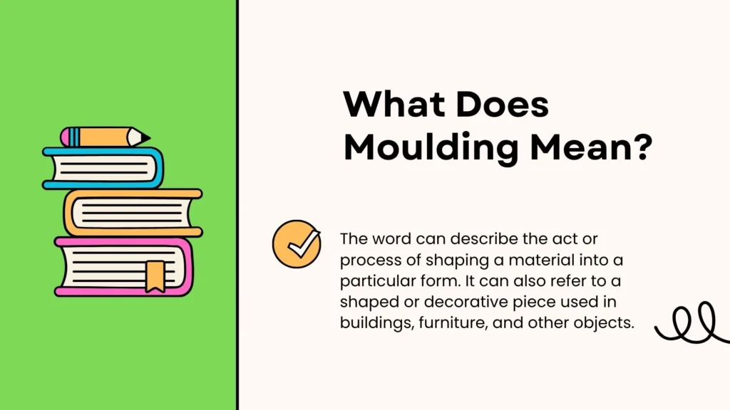 What Does Moulding Mean?