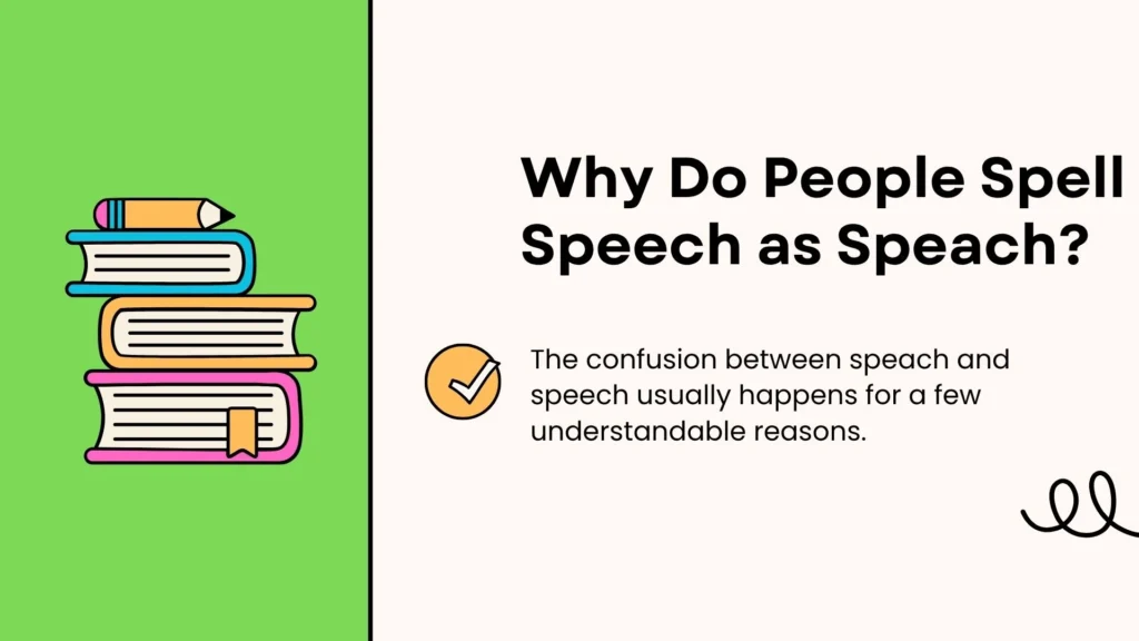 Why Do People Spell Speech as Speach?