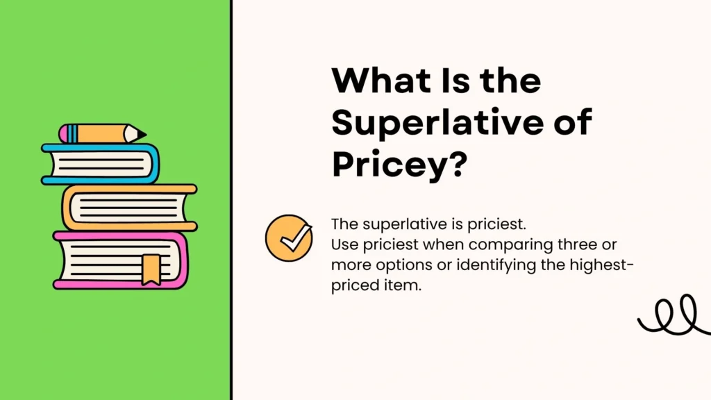 What Is the Superlative of Pricey?